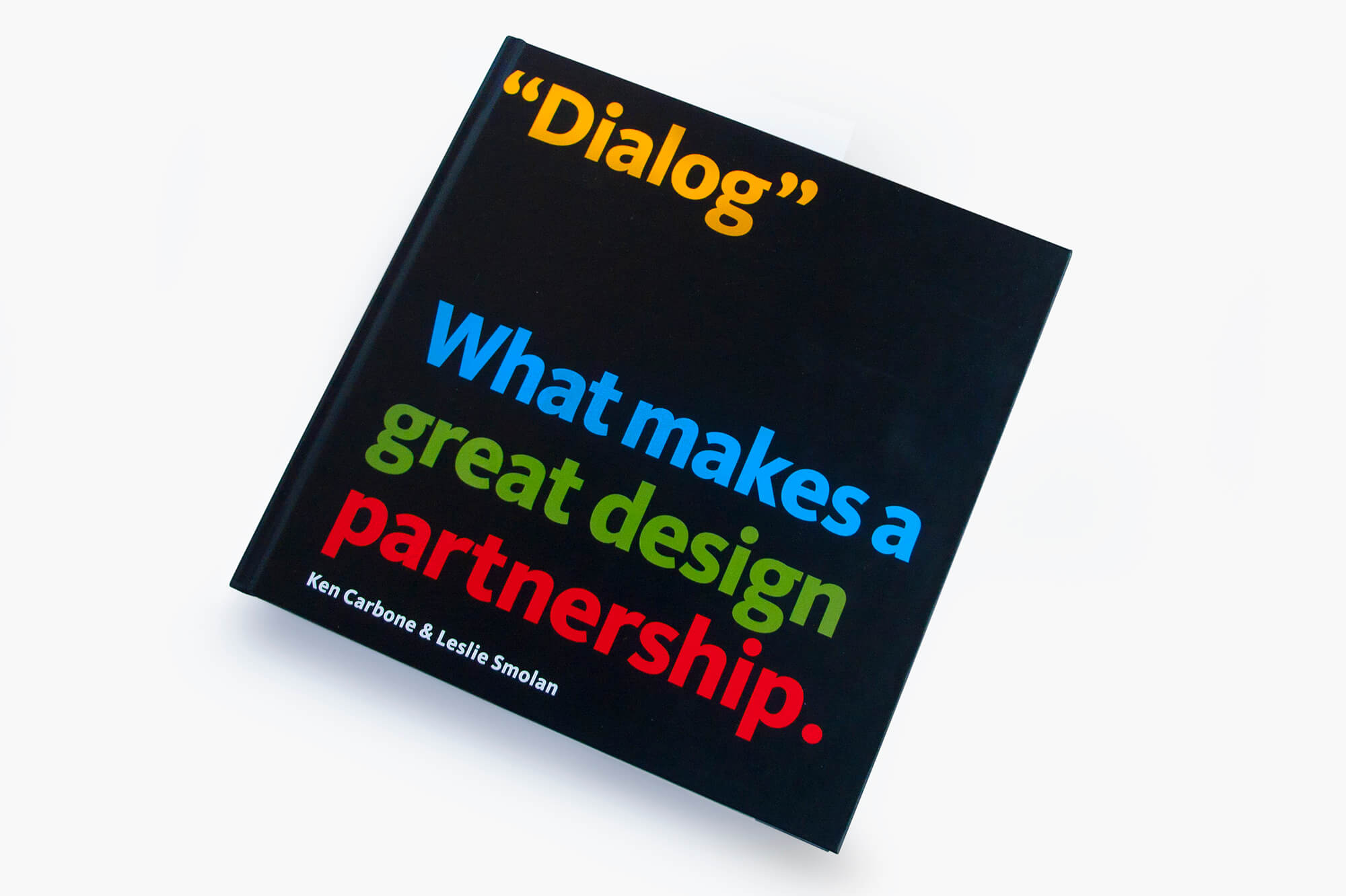 Dialog. What makes a great design partnership. Ken Carbone, Leslie Smolan
